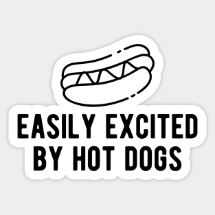 Hot dog - Easily excited by Hot Dogs Sticker